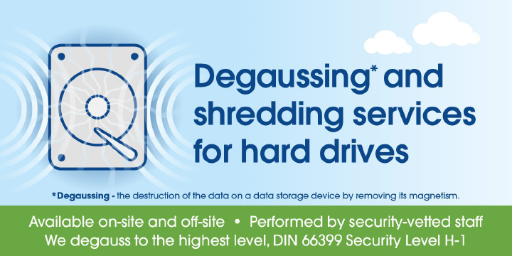 Degaussing and shredding services for hard drives