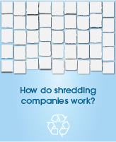 Image of shredded paper and the caption "How do shredding companies work?"