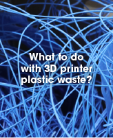 What to do with 3D printer plastic waste?